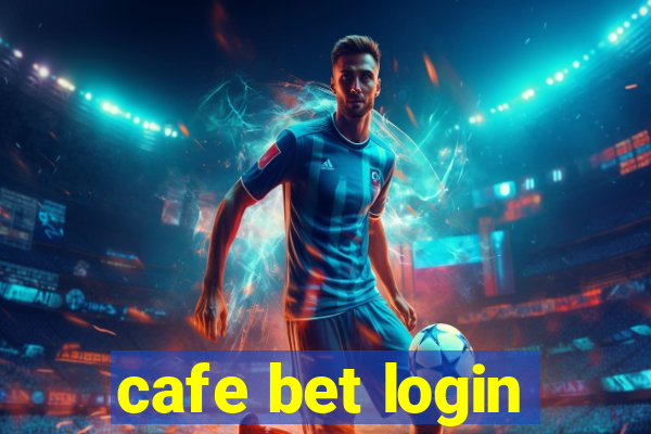 cafe bet login